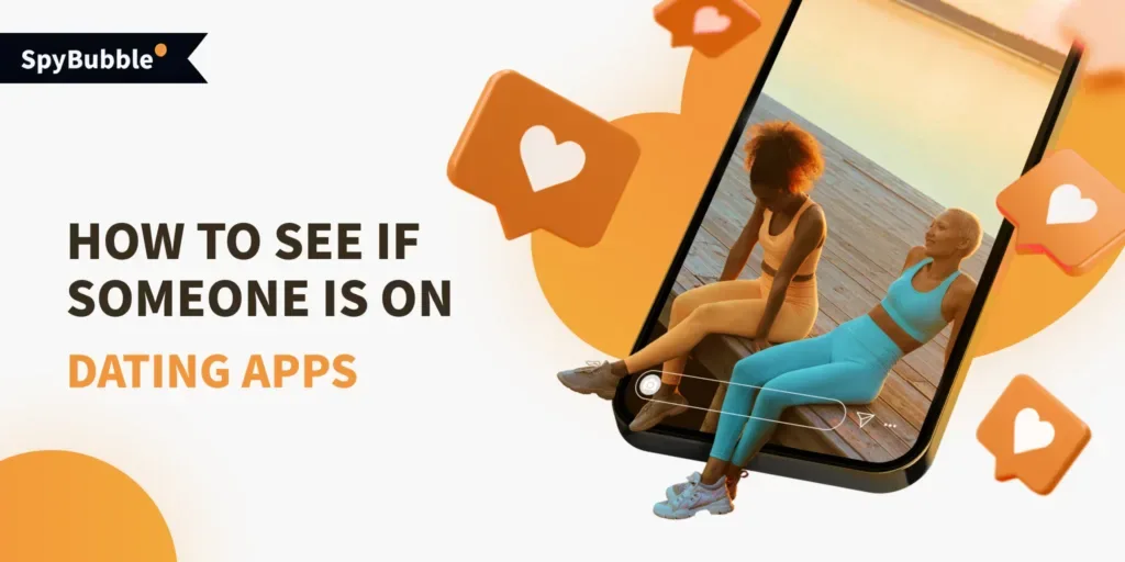 How to See If Someone Is on Dating Apps