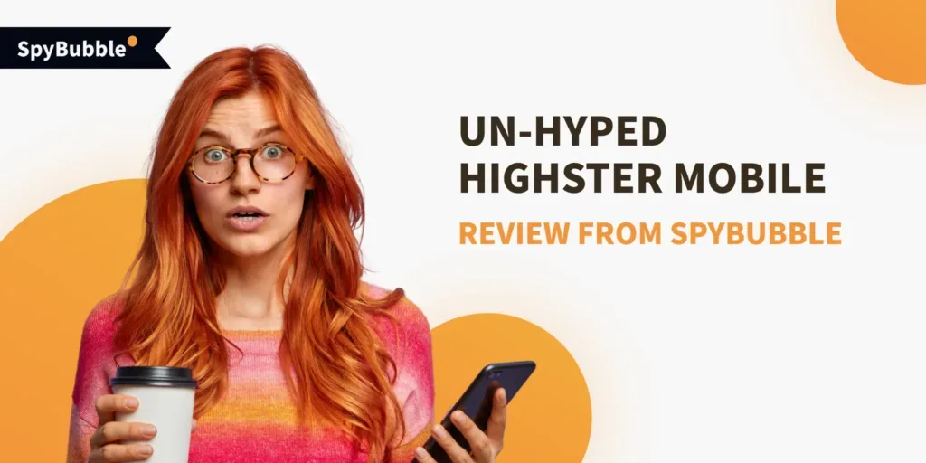 Un-Hyped Highster Mobile Review